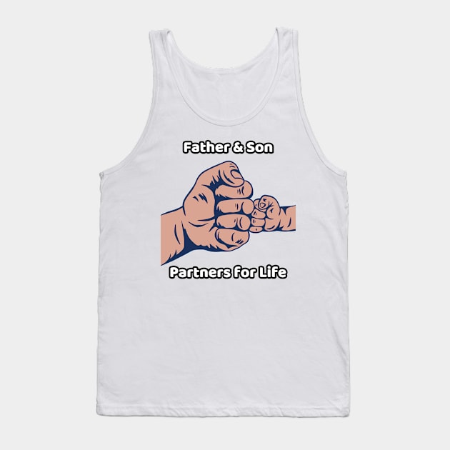 Father and Son Fist Bump Partners for Life Tank Top by Jay's Design